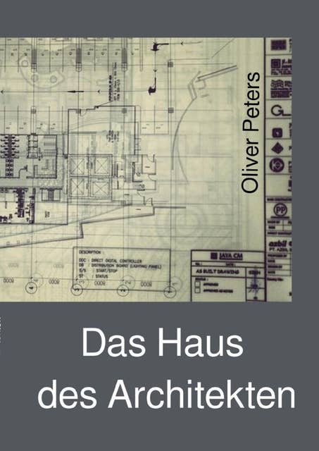 Das Haus des Architekten: Eine Erzählung aus der Wesermarsch