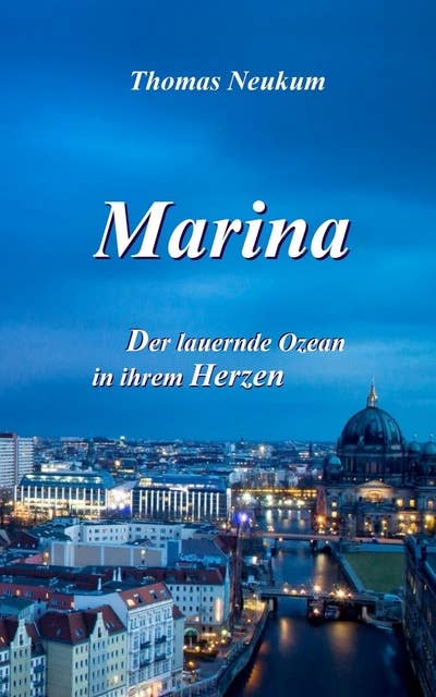 Marina: Der lauernde Ozean in ihrem Herzen