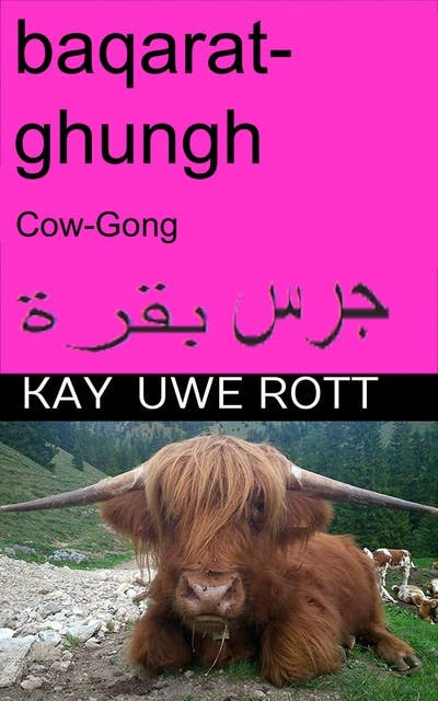 baqarat ghungh, (Cow-Gong) (Kuh-Gong) Arabian: alhikmat alruwhiat min alárd