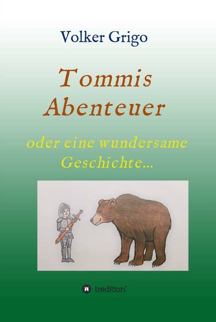 Tommis "Abenteuer": Eine wundersame Geschichte...