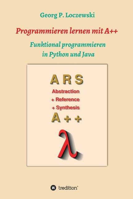 Programmieren lernen mit A++: Funktional programmieren in Python und Java