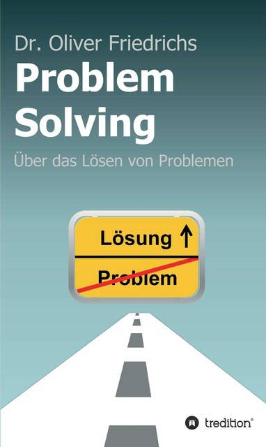 Problem Solving: Über das Lösen von Problemen