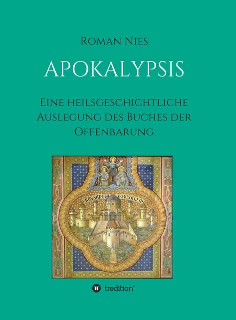 Apokalypsis: Eine heilsgeschichtliche Auslegung des Buches der Offenbarung