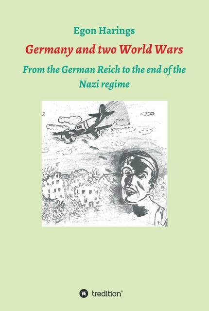 Germany and two World Wars: From the German Reich to the end of the Nazi regime