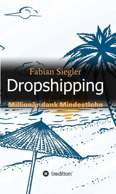 Dropshipping: Millionär dank Mindestlohn