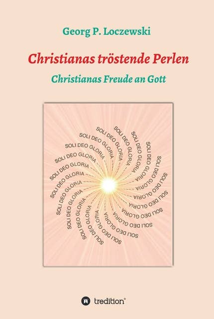 Christianas tröstende Perlen: Christianas  Freude an Gott