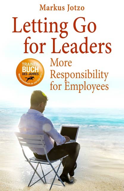 Letting Go for Leaders: More Responsibility for Employees