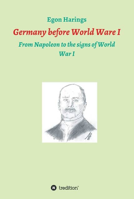 Germany before World War I: From Napoleon to the signs of World War I