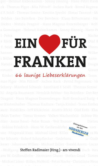 Ein Herz für Franken: 66 launige Liebeserklärungen