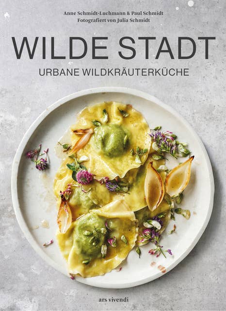 Wilde Stadt (eBook): Urbane Wildkräuterküche
