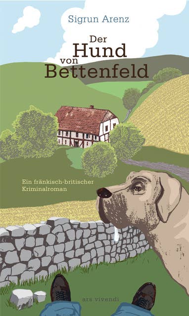 Der Hund von Bettenfeld (eBook): Ein fränkisch-britischer Kriminalroman