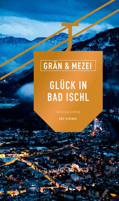 Glück in Bad Ischl (eBook): Martin Glück - Reihe Band 7 - Ein Österreich-Krimi