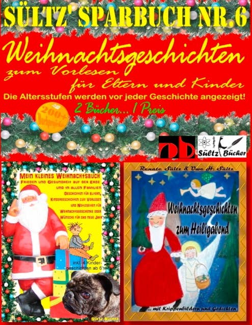 Sültz' Sparbuch Nr.6 - Weihnachten - Weihnachtsgeschichten für Eltern und Kinder zum Vorlesen: ... zum Heiligabend mit farbigen Krippenbildern und Weihnachtsgedichten