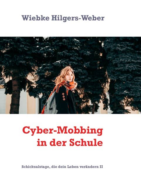 Cyber-Mobbing in der Schule: Schicksalstage, die dein Leben verändern II