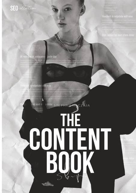 The Content Book: SEO Texte schreiben: 1x1 für kostenlose Reichweite!