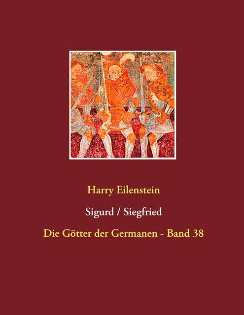 Sigurd / Siegfried: Die Götter der Germanen - Band 38