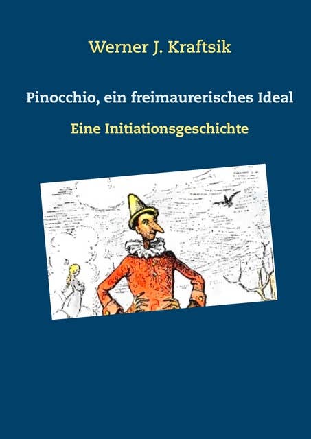 Pinocchio, ein freimaurerisches Ideal: Eine Initiationsgeschichte