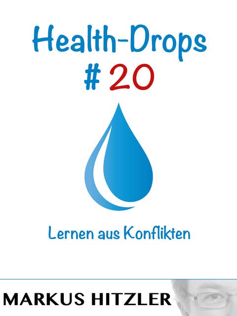 Health-Drops #020: Lernen aus Konflikten
