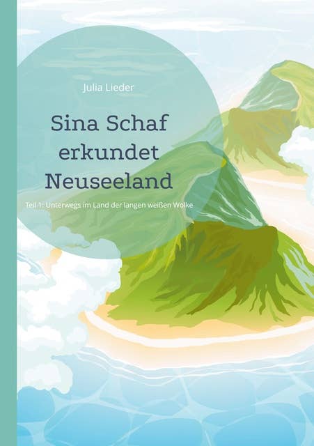 Sina Schaf erkundet Neuseeland: Unterwegs im Land der langen weißen Wolke