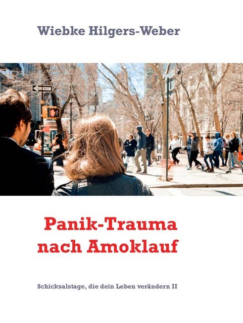 Panik-Trauma nach Amoklauf: Schicksalstage, die dein Leben verändern II