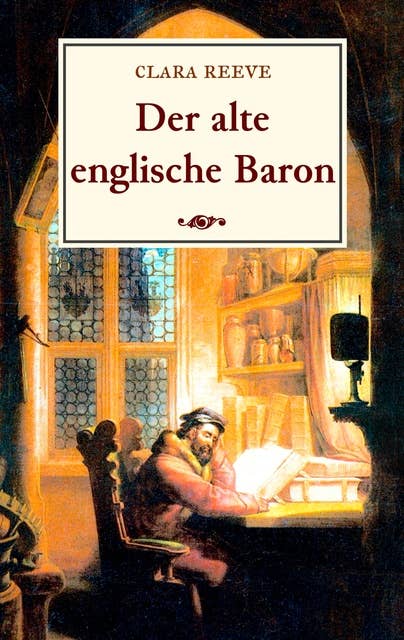 Der alte englische Baron: Eine gotische Geschichte
