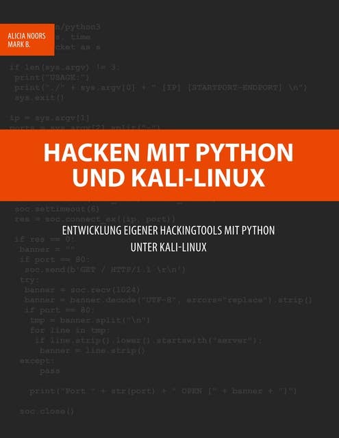 Hacken mit Python und Kali-Linux: Entwicklung eigener Hackingtools mit Python unter Kali-Linux