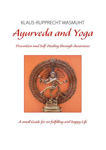 Ayurveda and Yoga: Prevention and Self-Healing through Awareness