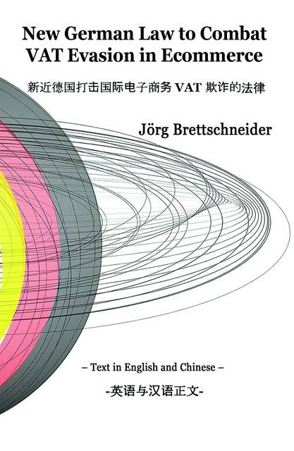 New German Law to Combat VAT Evasion in Ecommerce: - Text in English and Chinese -