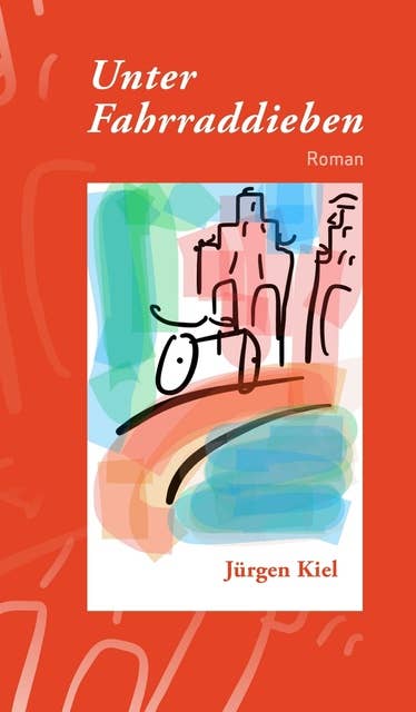 Unter Fahrraddieben: Roman