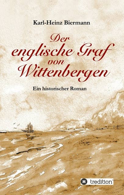Der englische Graf von Wittenbergen: Ein historischer Roman