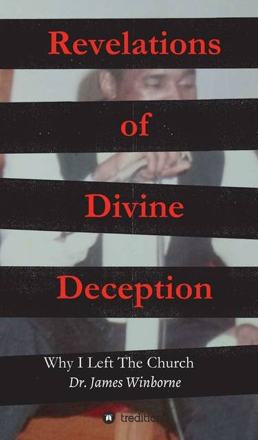 Revelations of Divine Deception: Why I Left the Church