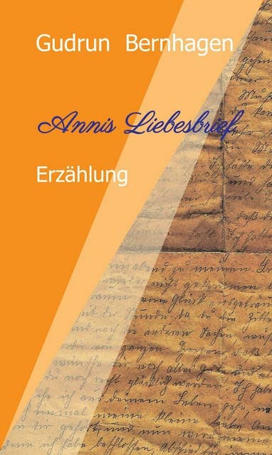 Annis Liebesbrief: Fiktive Erzählung mit historischer Grundlage