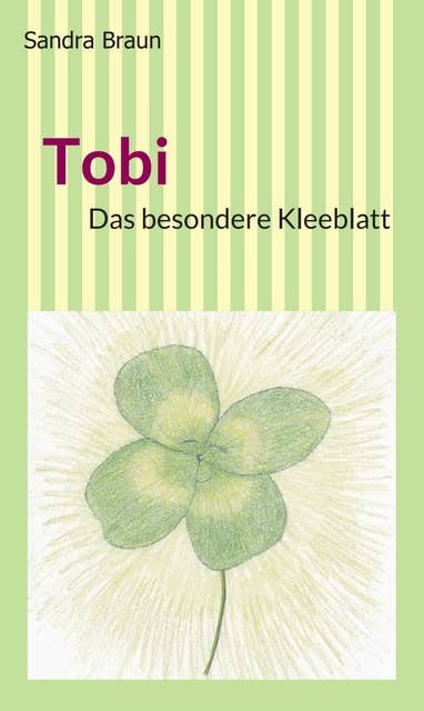 Tobi: Das besondere Kleeblatt