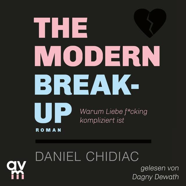 The Modern Break-Up: Warum Liebe f*cking kompliziert ist