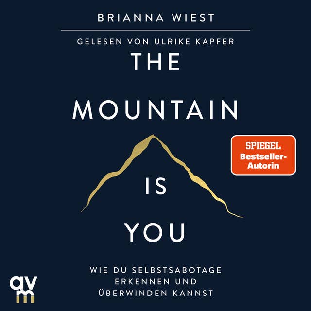 The Mountain Is You: Wie du Selbstsabotage erkennen und überwinden kannst