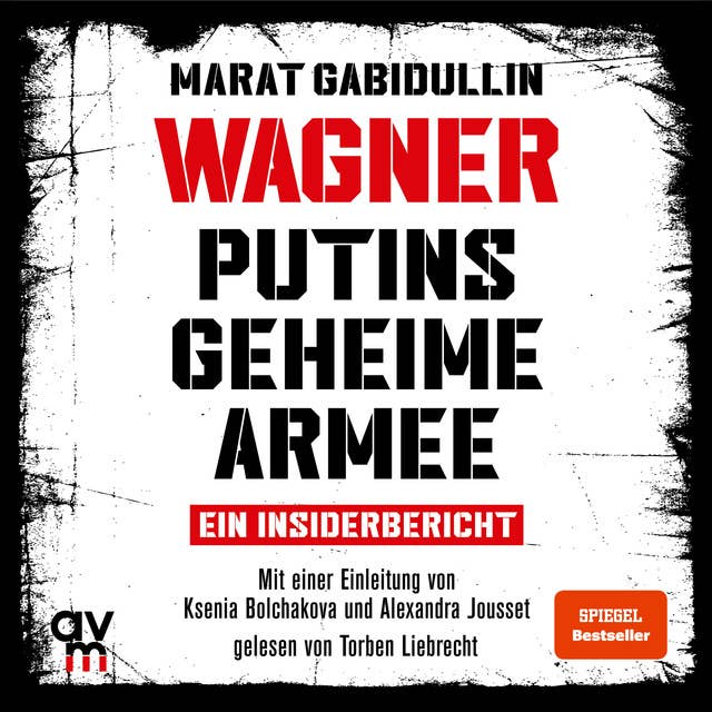 WAGNER – Putins geheime Armee: Ein Insiderbericht | Russlands brutale Schattenarmee und seine Söldner