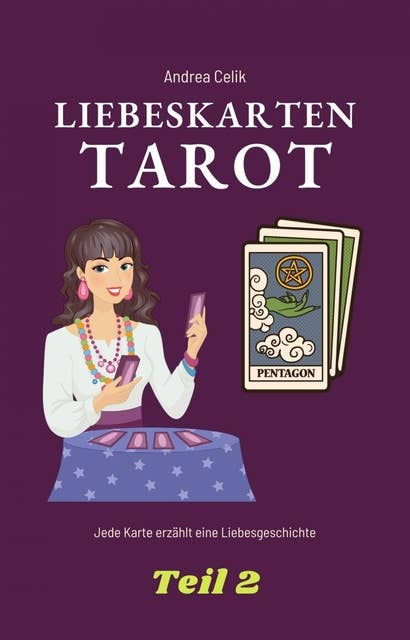 Tarot: Liebeskarten: Jede Karte hat seine eigene Liebesgeschichte