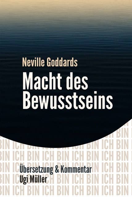 Neville Goddards Macht des Bewusstseins: Das Gesetz der Annahme