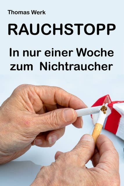 RAUCHSTOPP: In nur einer Woche zum Nichtraucher