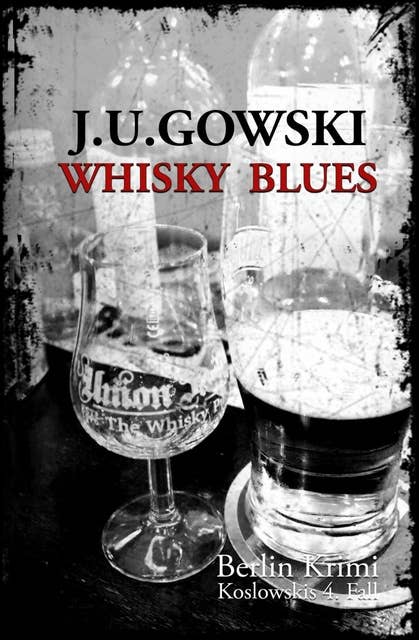 Whisky Blues: Koslowskis 4.Fall