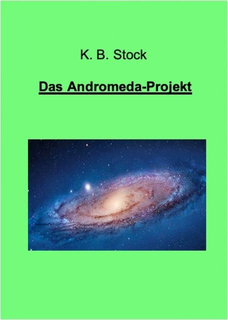Das Andromeda-Projekt: Fortsetzung der Abenteuer des Ehepaars Kranz und ihrer Freunde