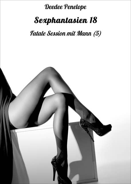 Sexphantasien 18: Fatale Session mit Mann (5)