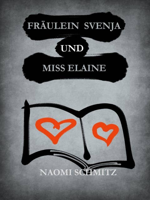 Fräulein Svenja und Miss Elaine: Eine erotische Geschichte