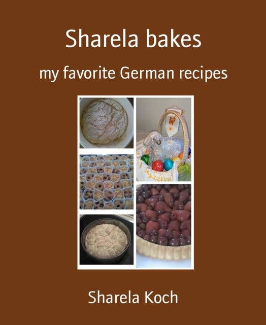 Sharela Bakes: my favorite German recipes