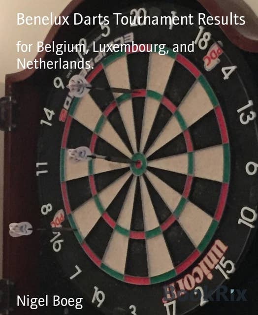 Benelux Darts Tournament Results: for Belgium, Luxembourg, and Netherlands.
