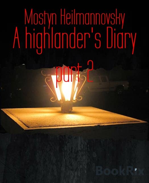 A Highlander's Diary Part 2