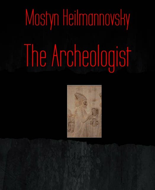 The Archeologist: Part One