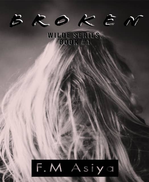 Broken: The Wilde Series, Book #1
