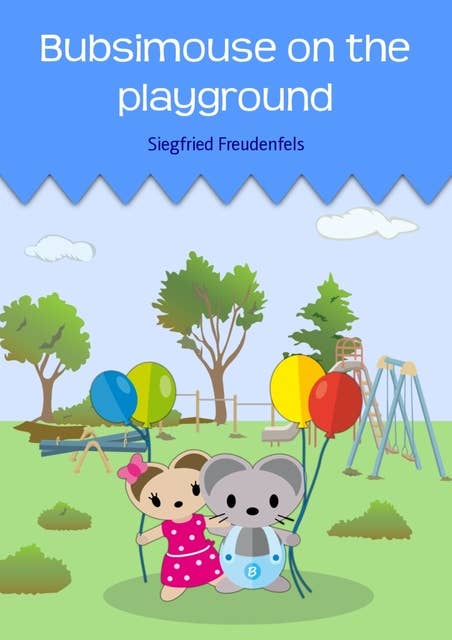 Bubsimouse on the Playground: An illustrated children's book