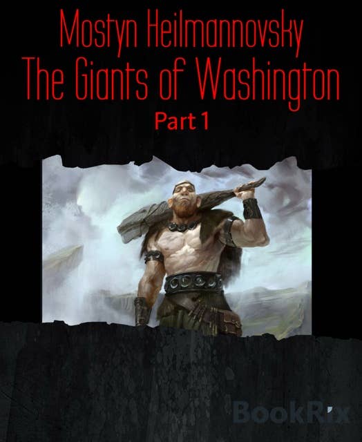 The Giants of Washington: Part 1
